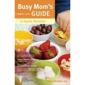 Busy Mom's Guide to Family Nutrition Reisser, Paul C Tyndale House Diet Recipes